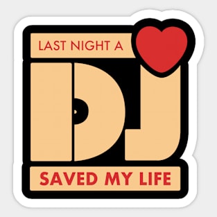 last night dj saved my life Sticker